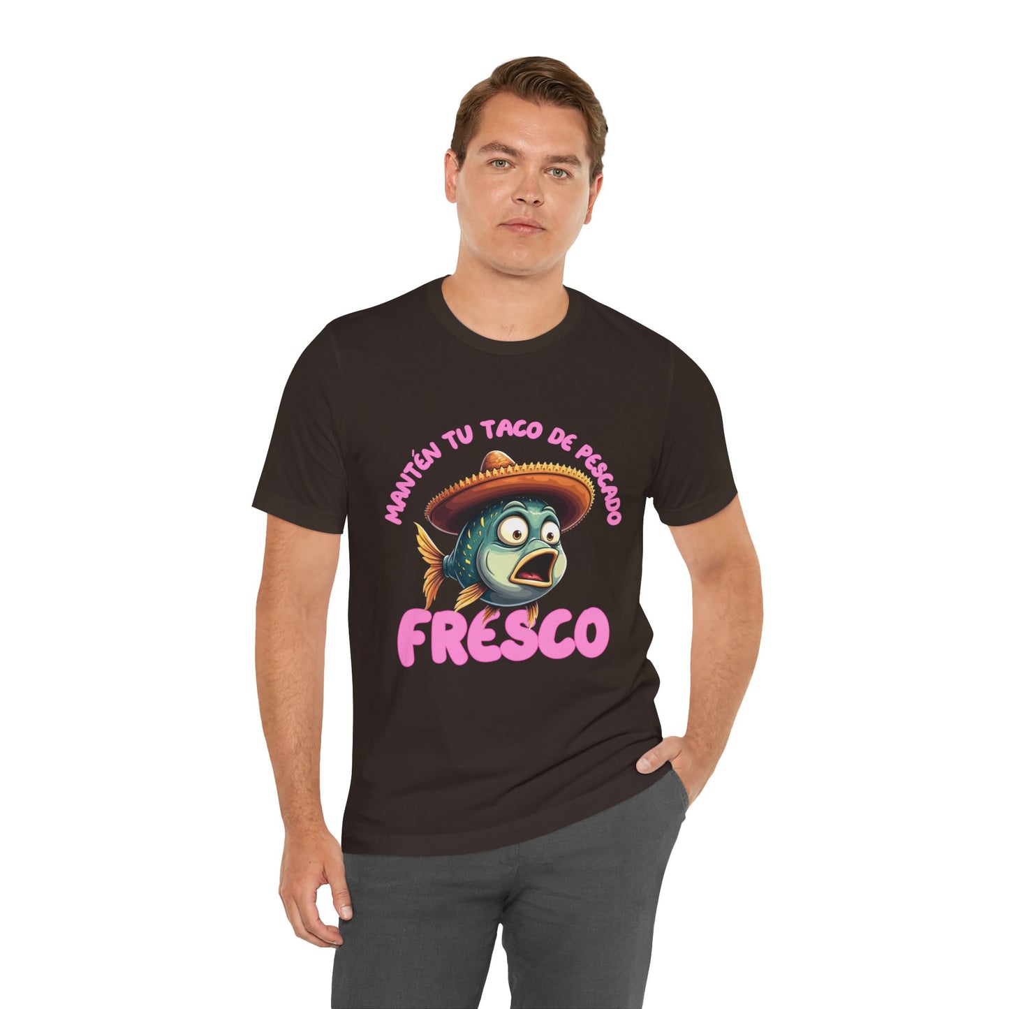 Manten tu taco de pescado fresco -Funny Fish Taco Unisex Tee en Espanol -