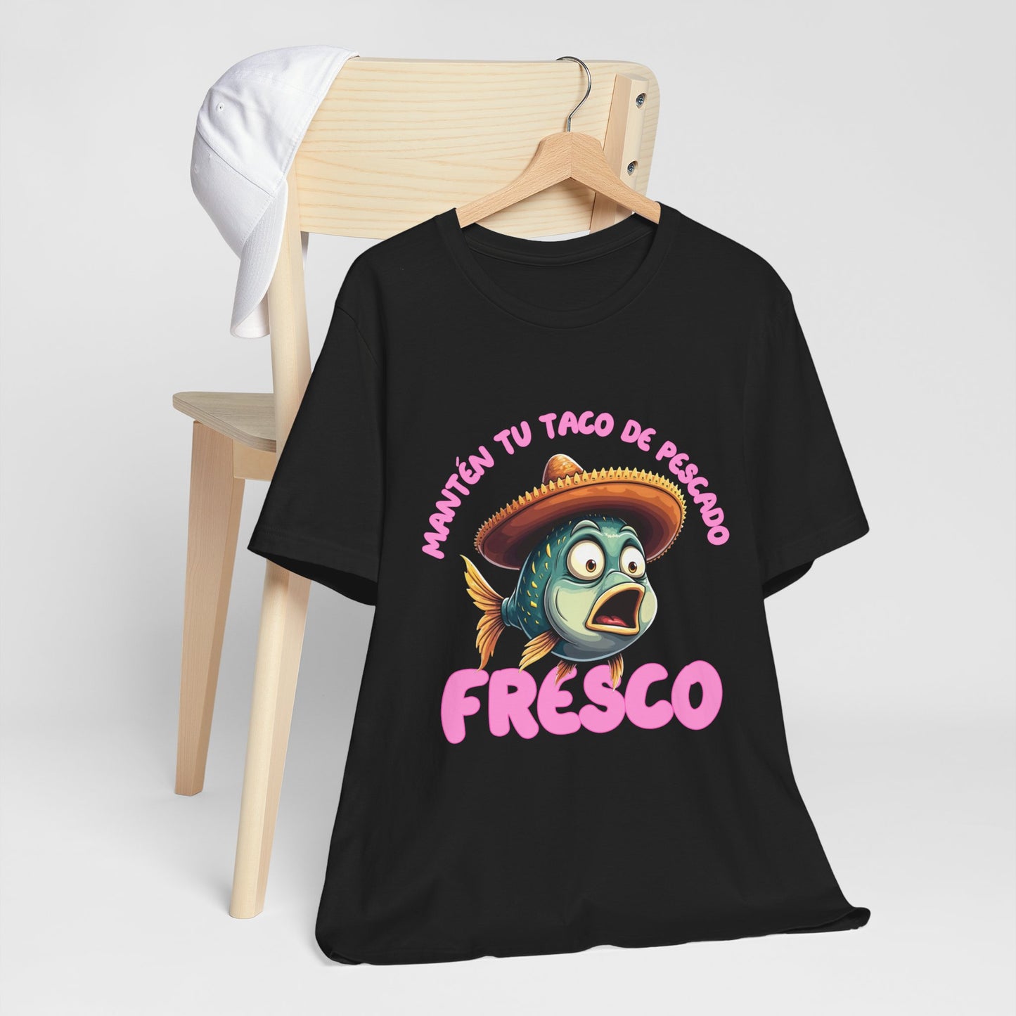 Manten tu taco de pescado fresco -Funny Fish Taco Unisex Tee en Espanol -