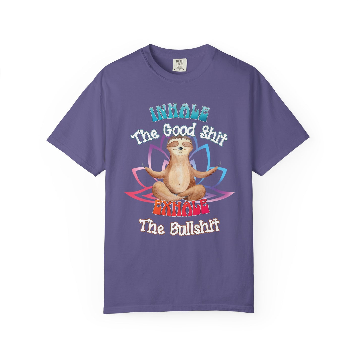Funny Meditating Sloth Comfort Colors T-Shirt | Inhale Exhale Explicit Tee