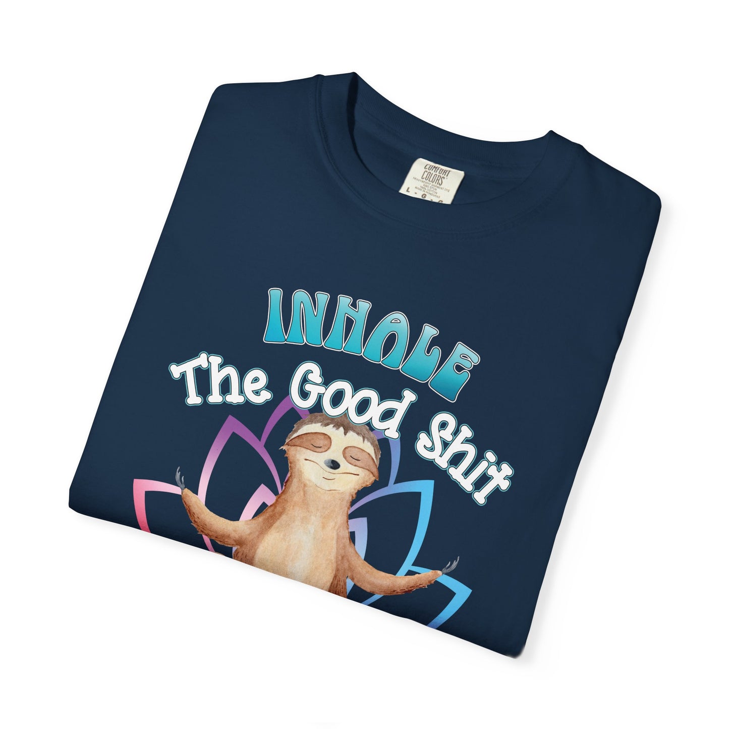 Funny Meditating Sloth Comfort Colors T-Shirt | Inhale Exhale Explicit Tee
