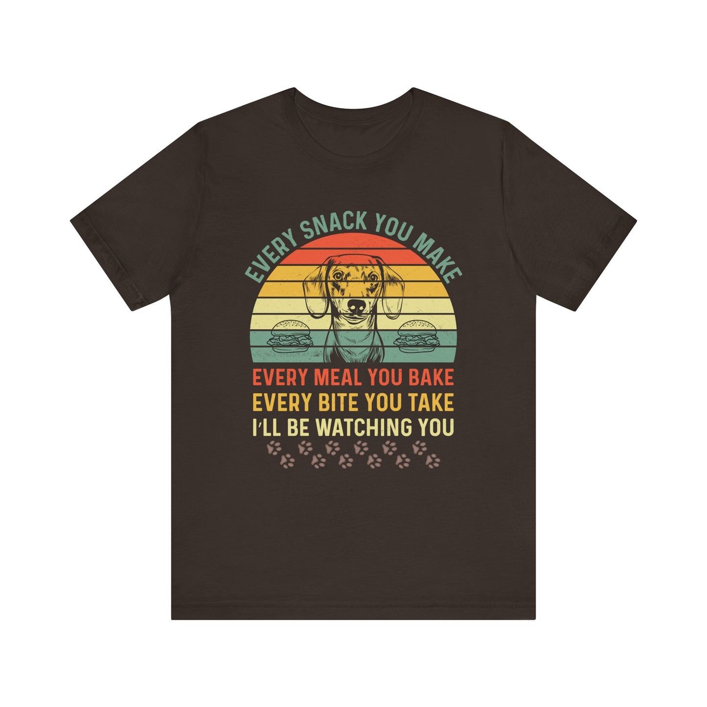 Funny Dachshund T-shirt | Every Snack You Make | Song Parody Tee