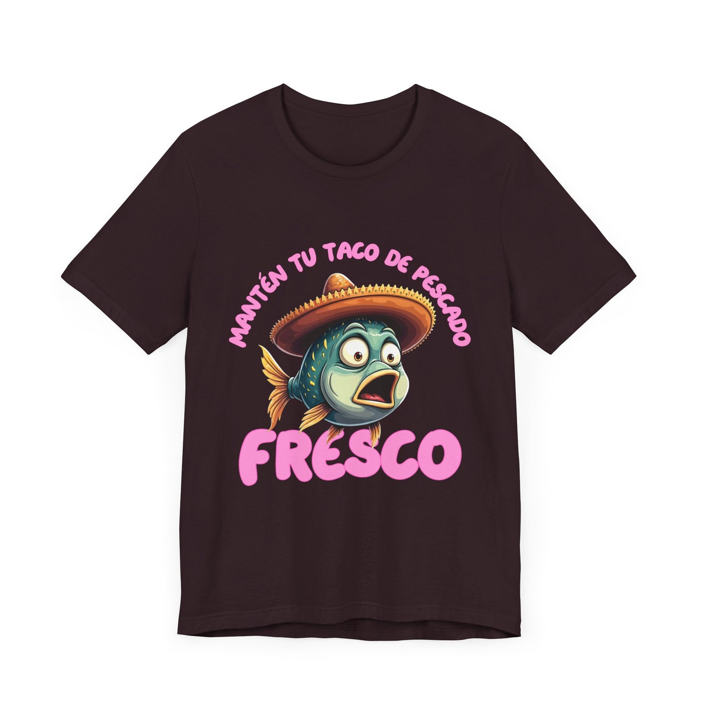 Manten tu taco de pescado fresco -Funny Fish Taco Unisex Tee en Espanol -