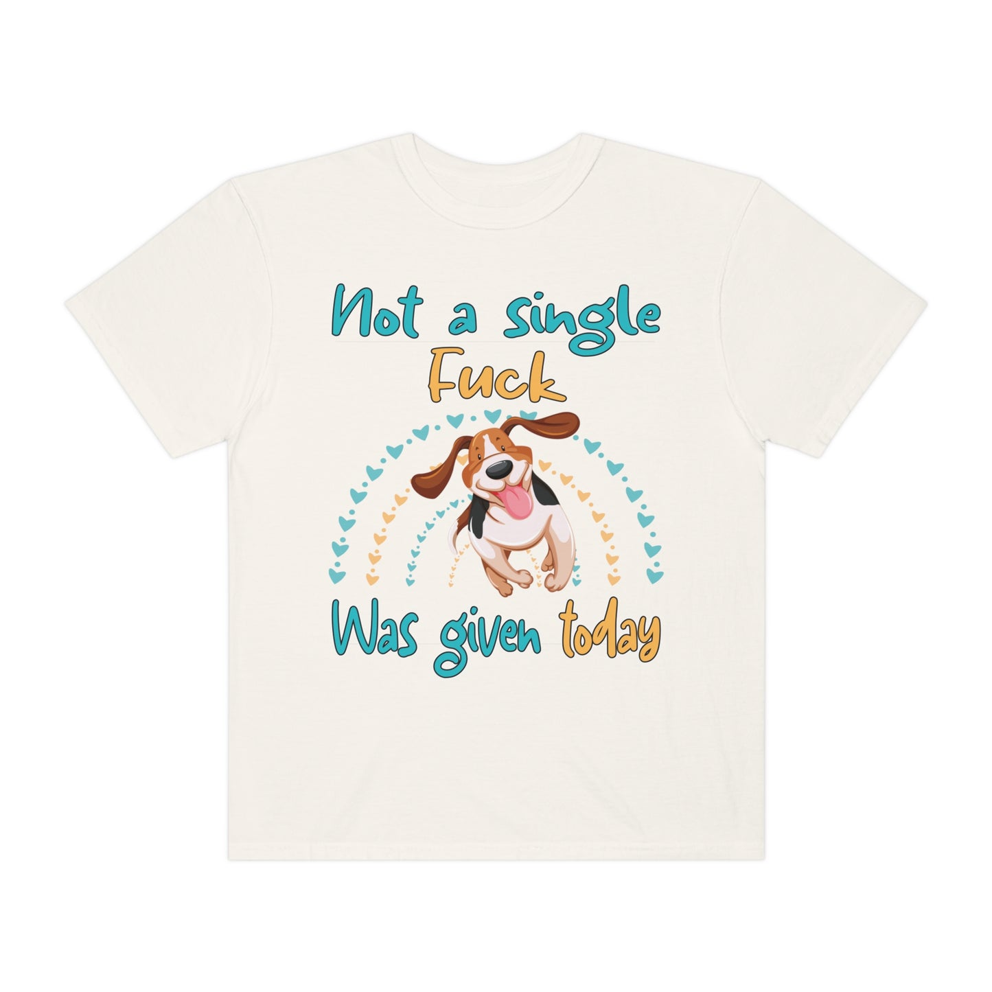 Funny Dog T-Shirt: Not a Single Fuck Was Given Today | Gildan Comfort Colors