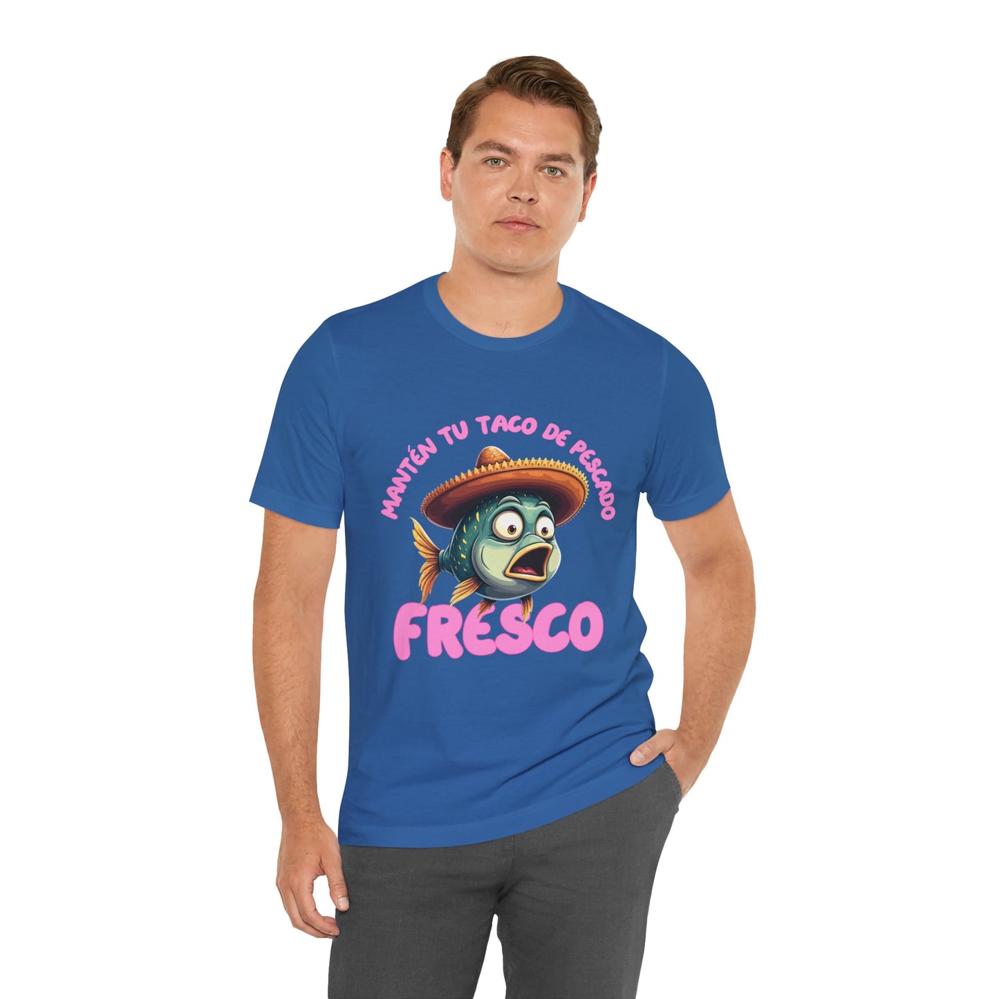 Manten tu taco de pescado fresco -Funny Fish Taco Unisex Tee en Espanol -