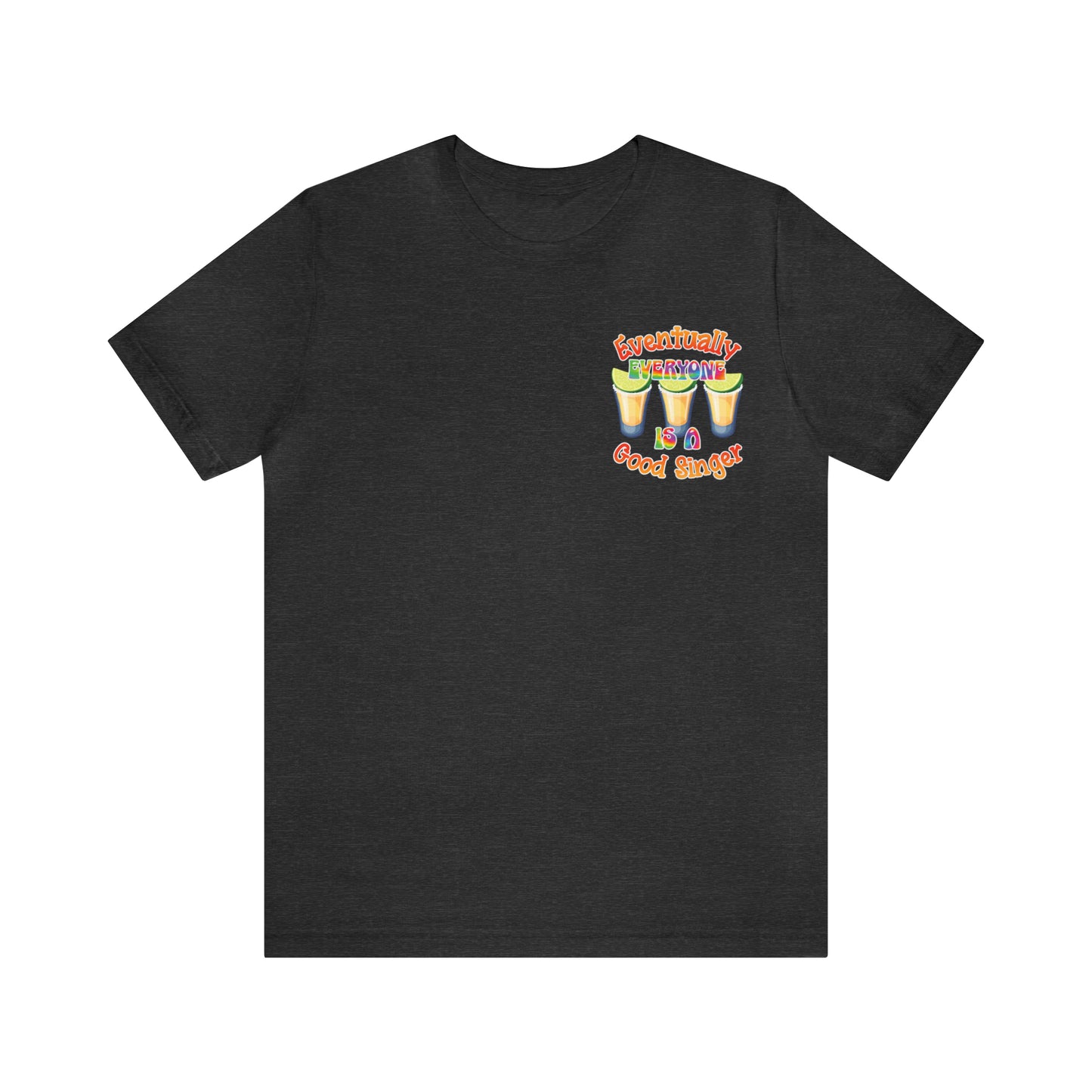 Everybody Sings | DJ Twisted T | Tequila Tee with Back Graphic