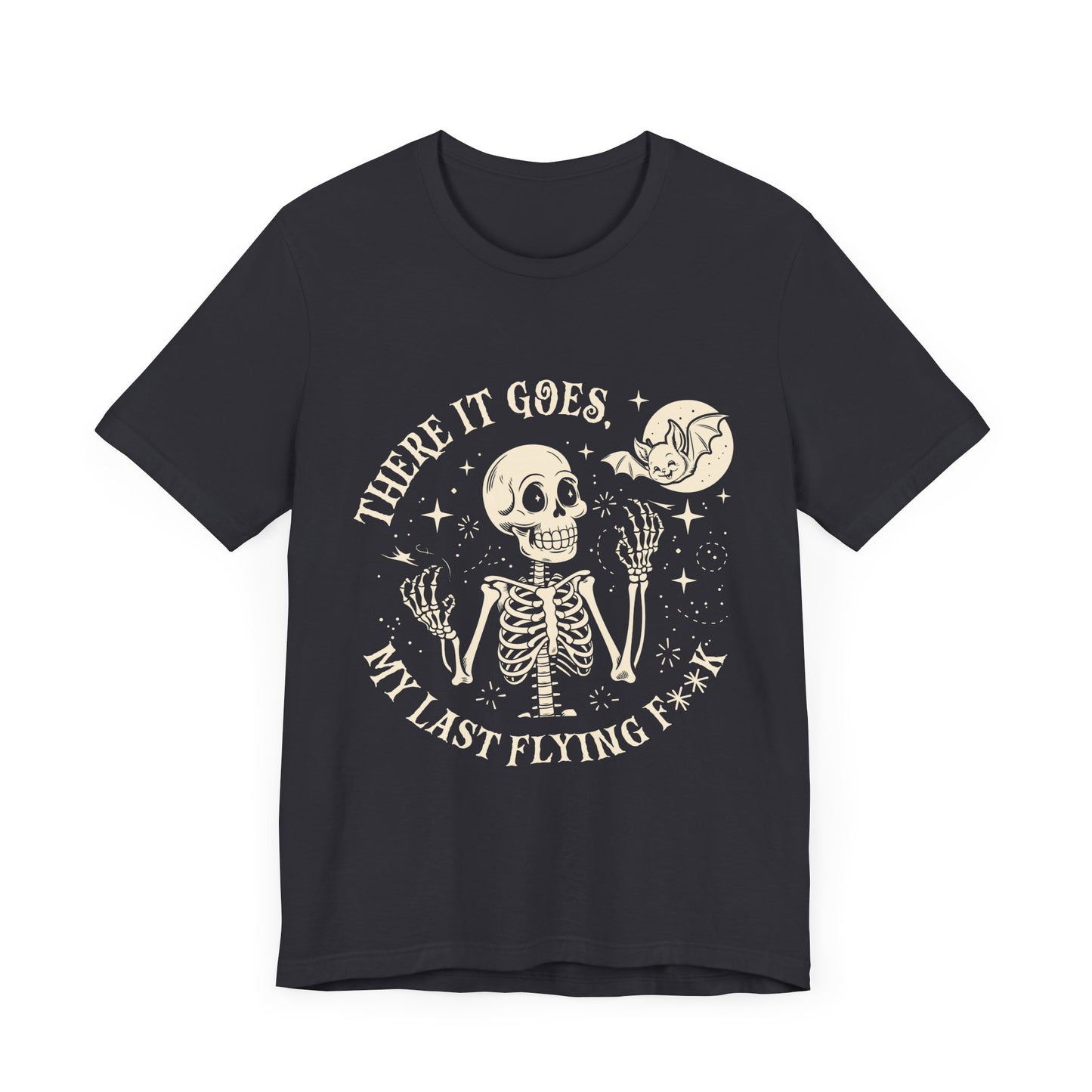Funny Skeleton Tee - There it Goes, My Last Flying F***