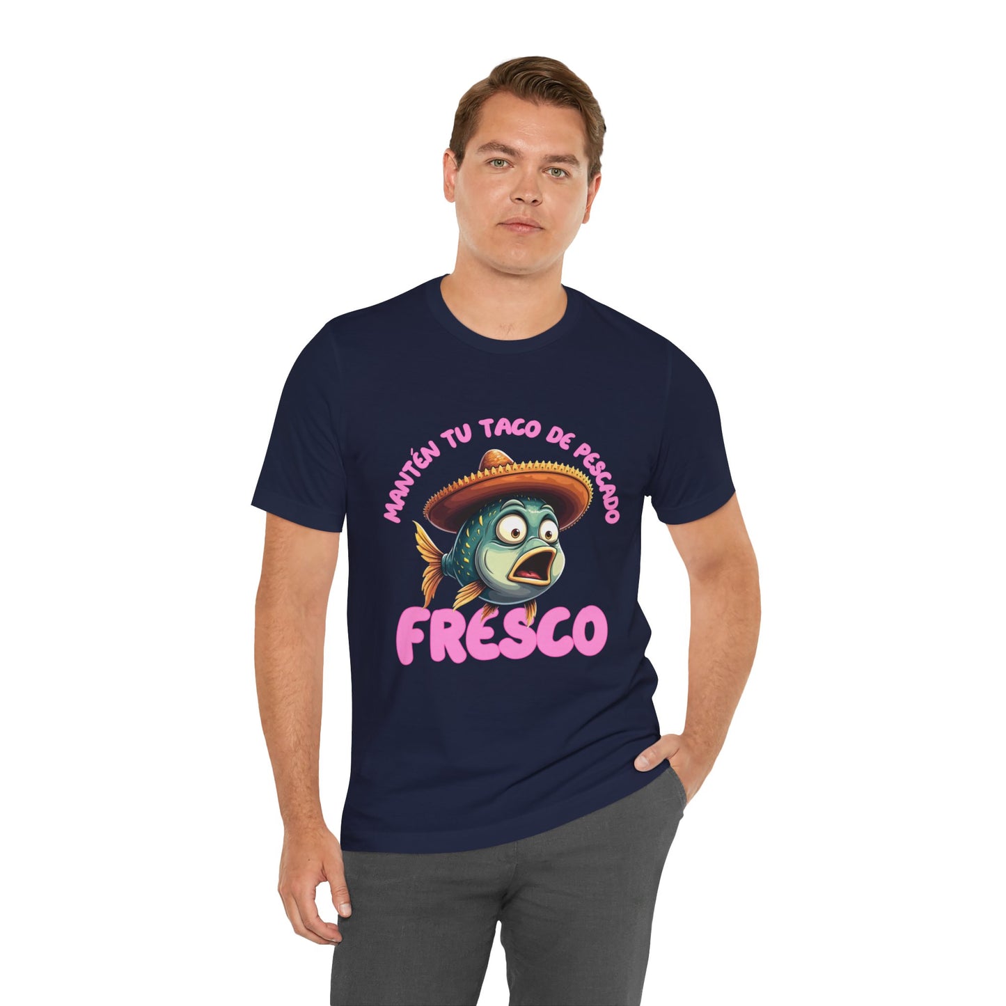 Manten tu taco de pescado fresco -Funny Fish Taco Unisex Tee en Espanol -