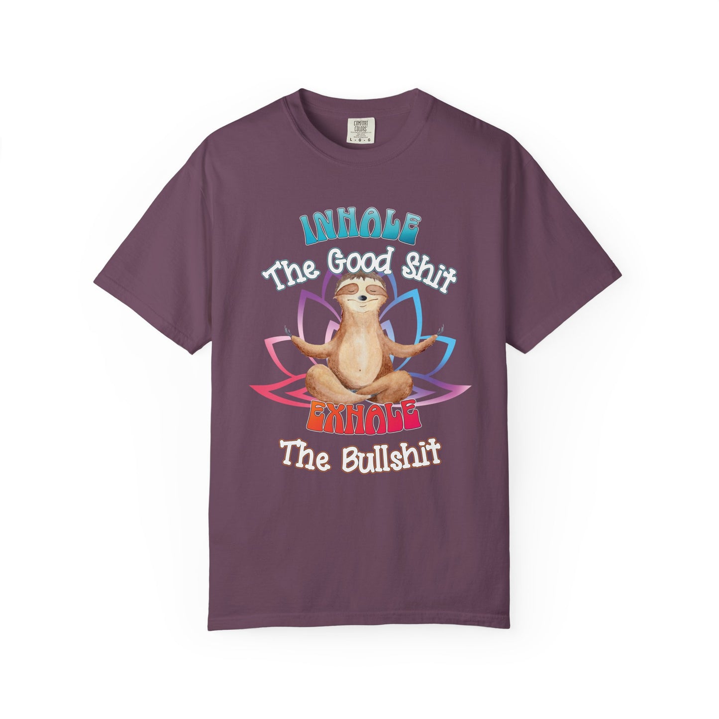Funny Meditating Sloth Comfort Colors T-Shirt | Inhale Exhale Explicit Tee