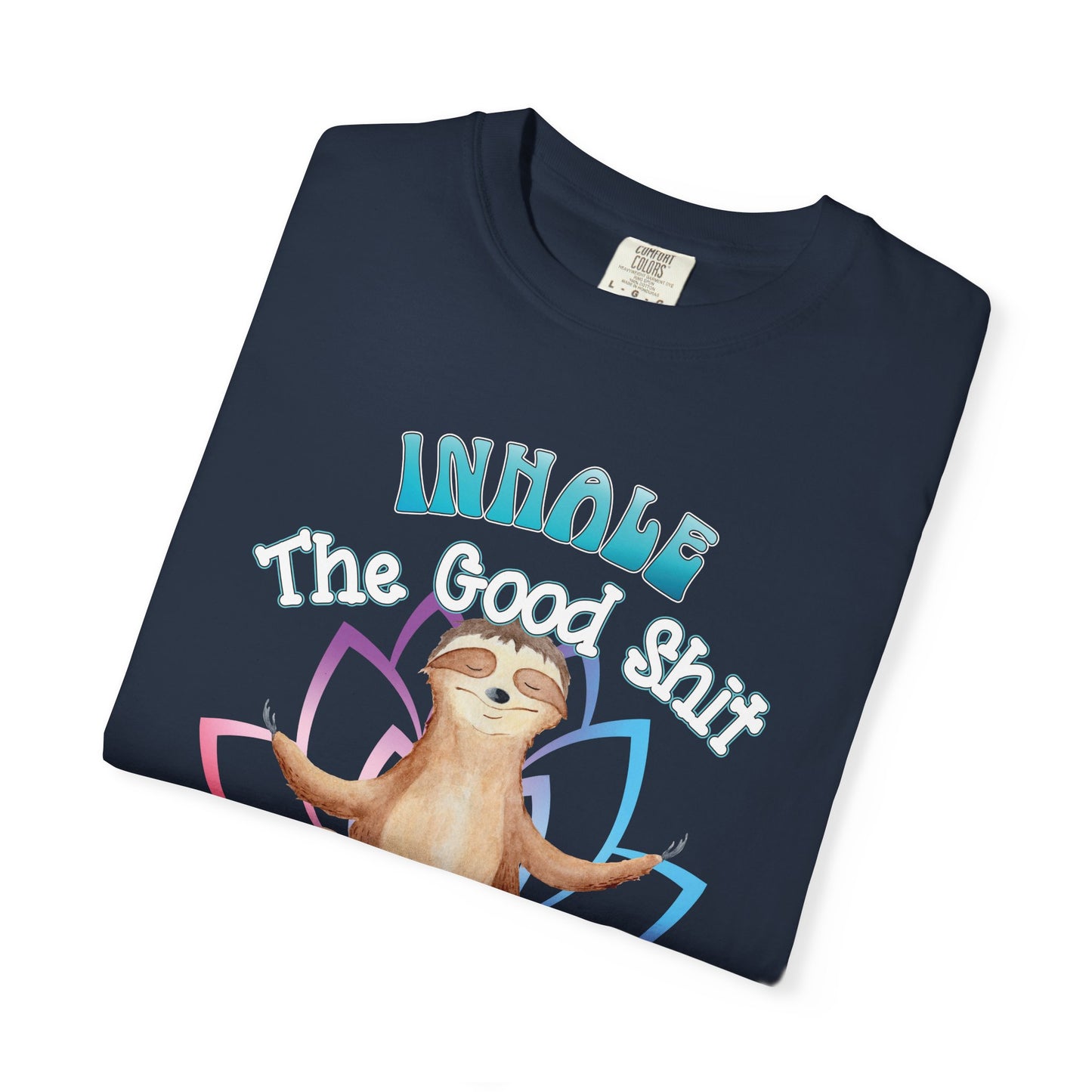 Funny Meditating Sloth Comfort Colors T-Shirt | Inhale Exhale Explicit Tee