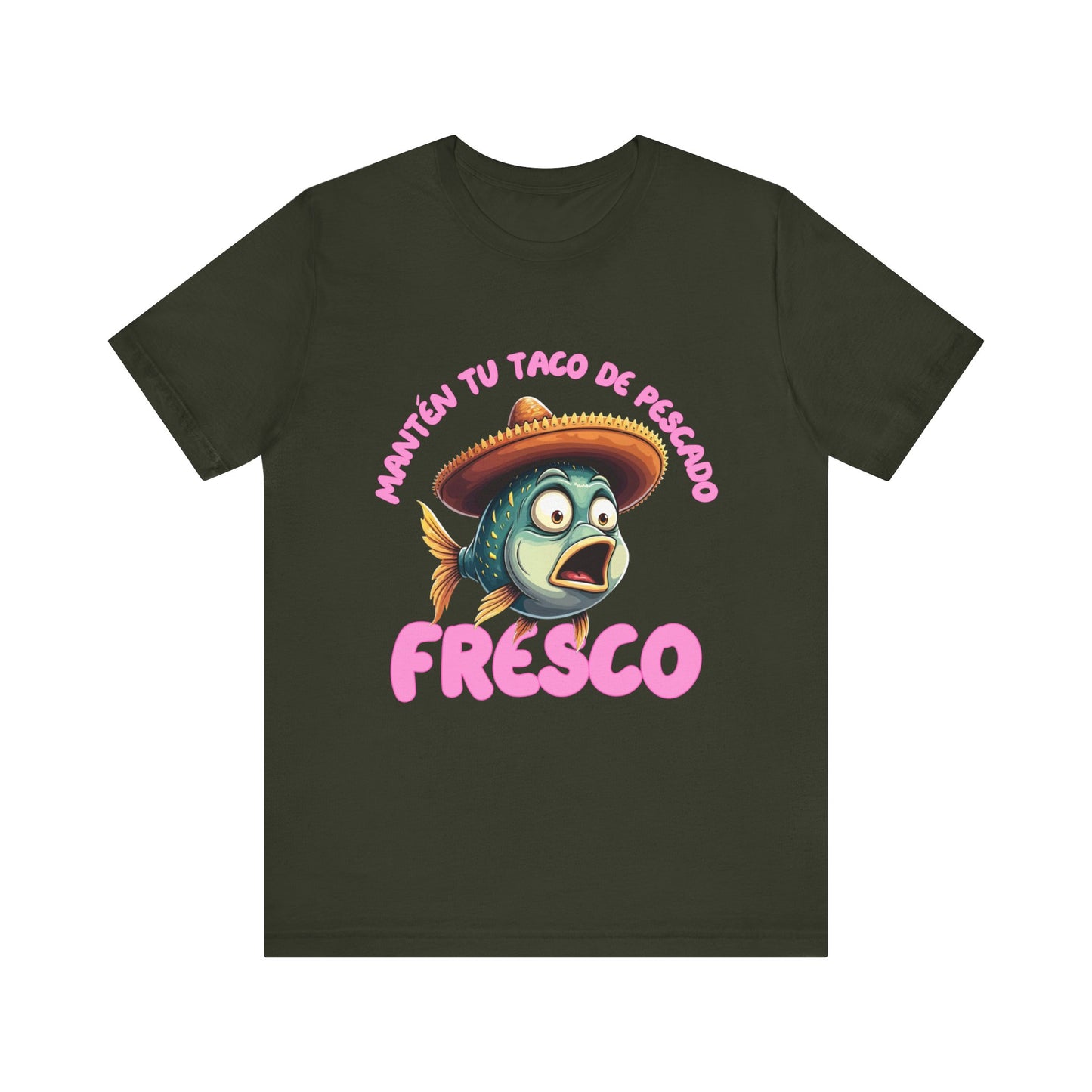 Manten tu taco de pescado fresco -Funny Fish Taco Unisex Tee en Espanol -