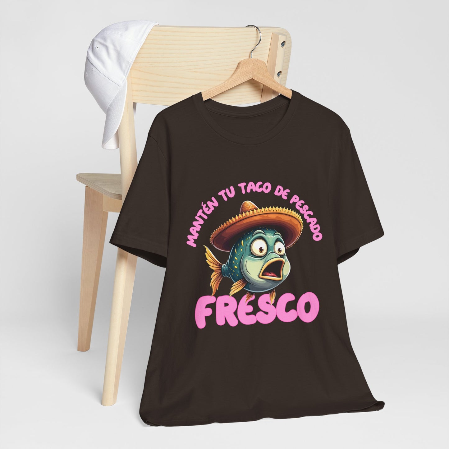 Manten tu taco de pescado fresco -Funny Fish Taco Unisex Tee en Espanol -