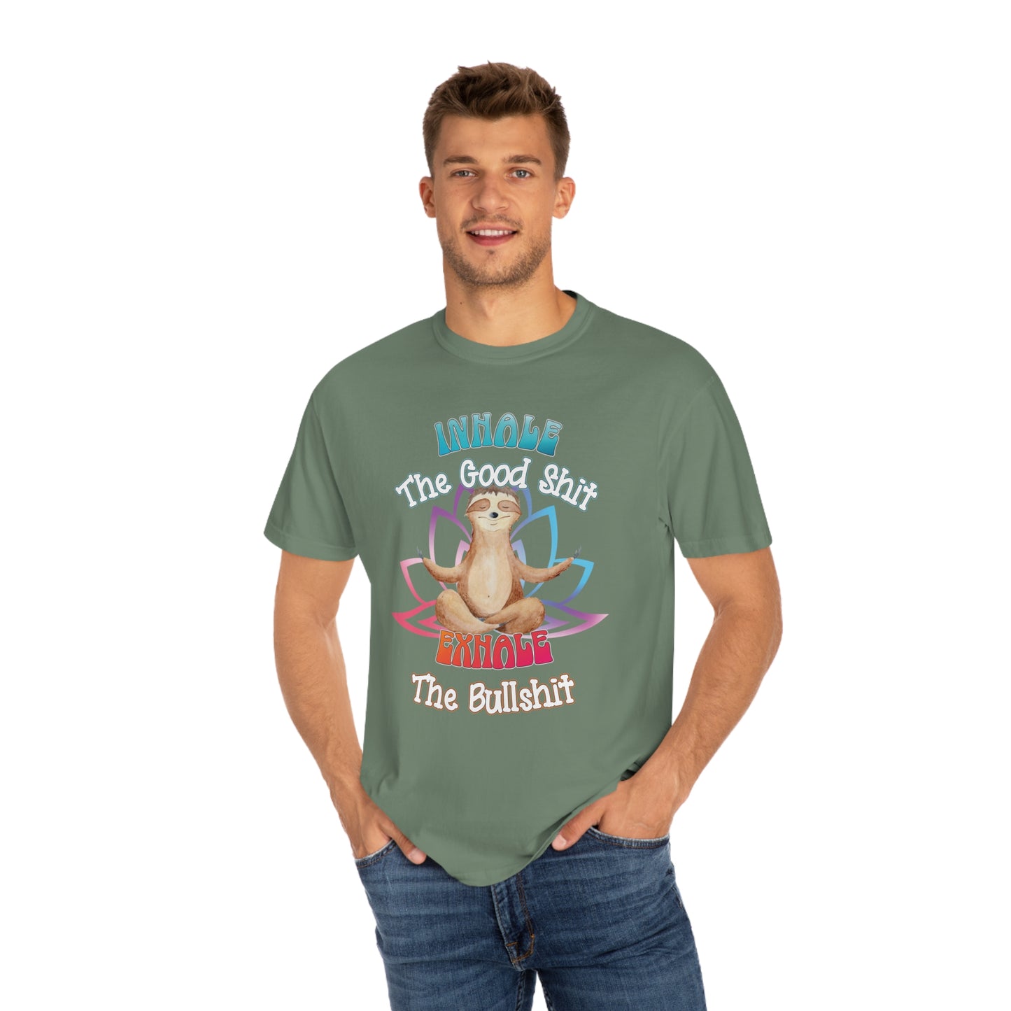 Funny Meditating Sloth Comfort Colors T-Shirt | Inhale the Good Shit Exhale the Bullshit
