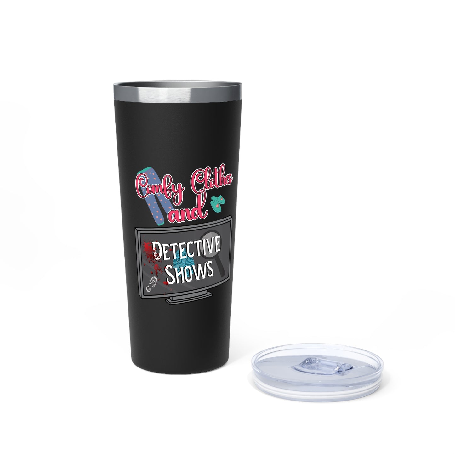 Comfy Clothes and Detective Shows | Insulated Tumbler - 22oz