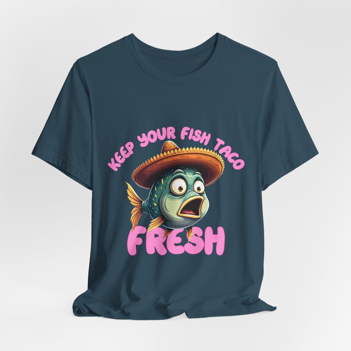 Funny Fish Taco Tee - Keep Your Fish Taco Fresh