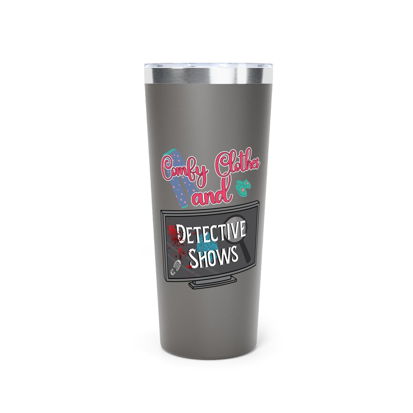 Comfy Clothes and Detective Shows | Insulated Tumbler - 22oz