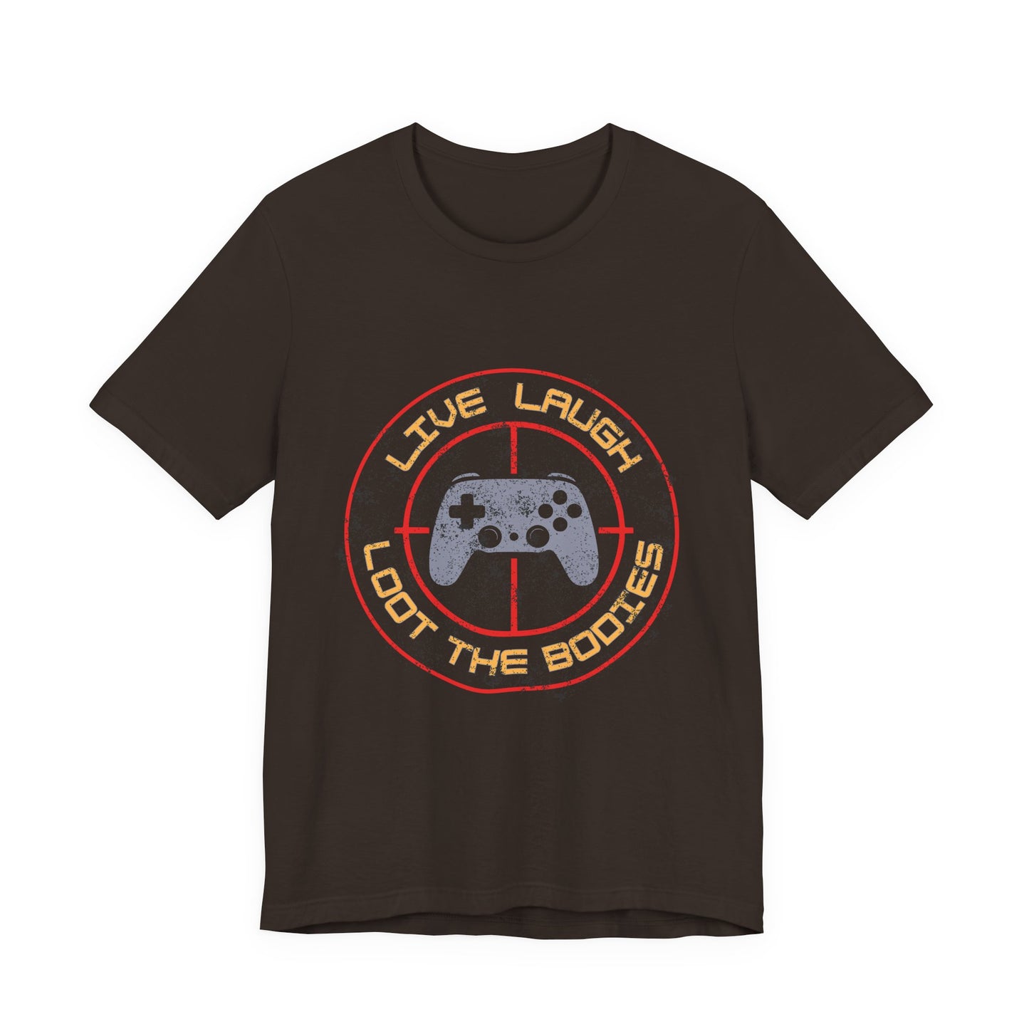 Gamer Tee | Live Laugh Loot the Bodies | Grunge Design