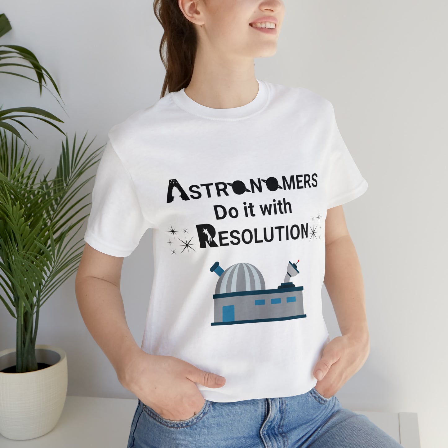 Funny Astronomy T-Shirt | Astronomers Do It with Resolution | Light Colors