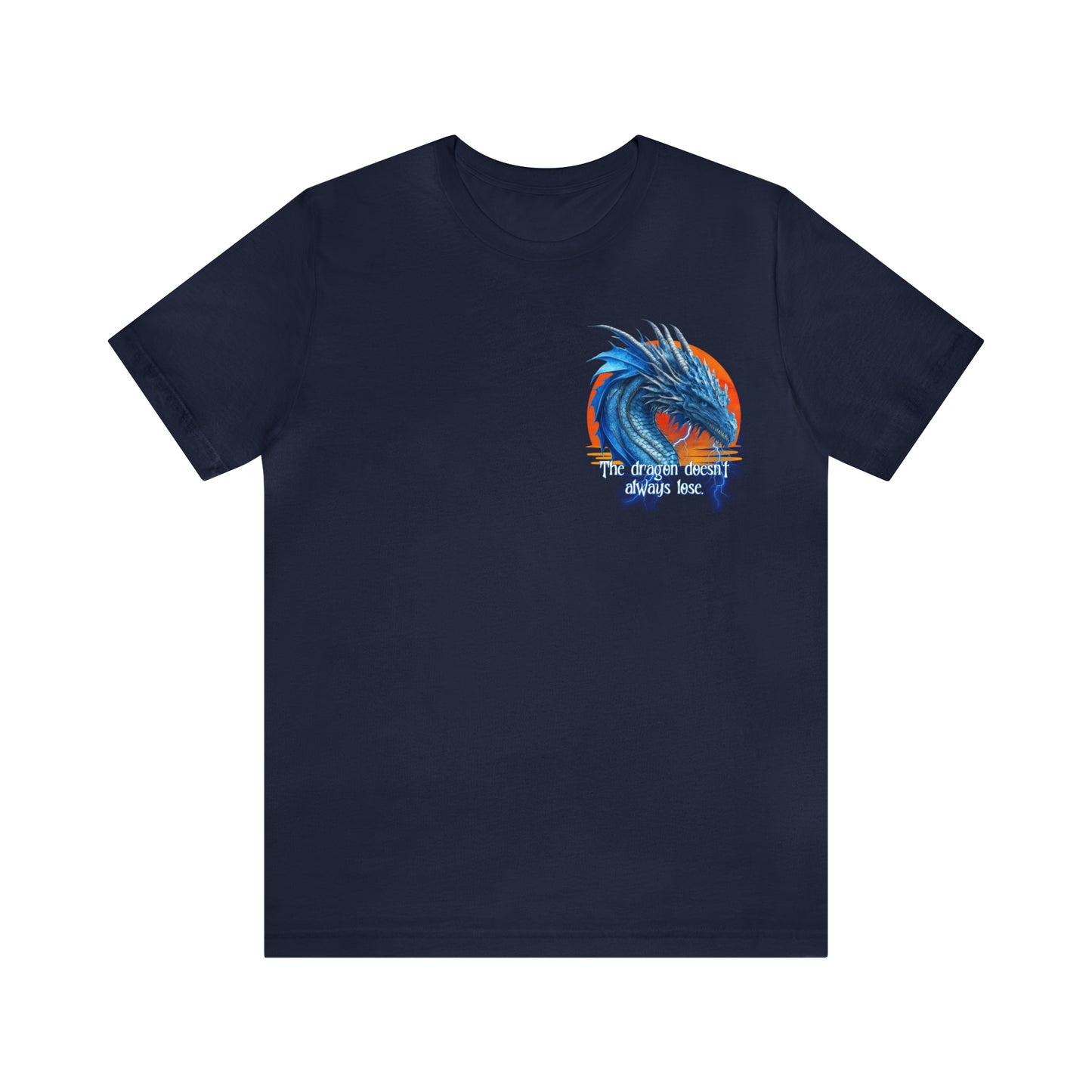 Blue Dragon Double Sided T-Shirt | Dragon Doesn't Always Lose | Meddle in the Affairs of Dragons