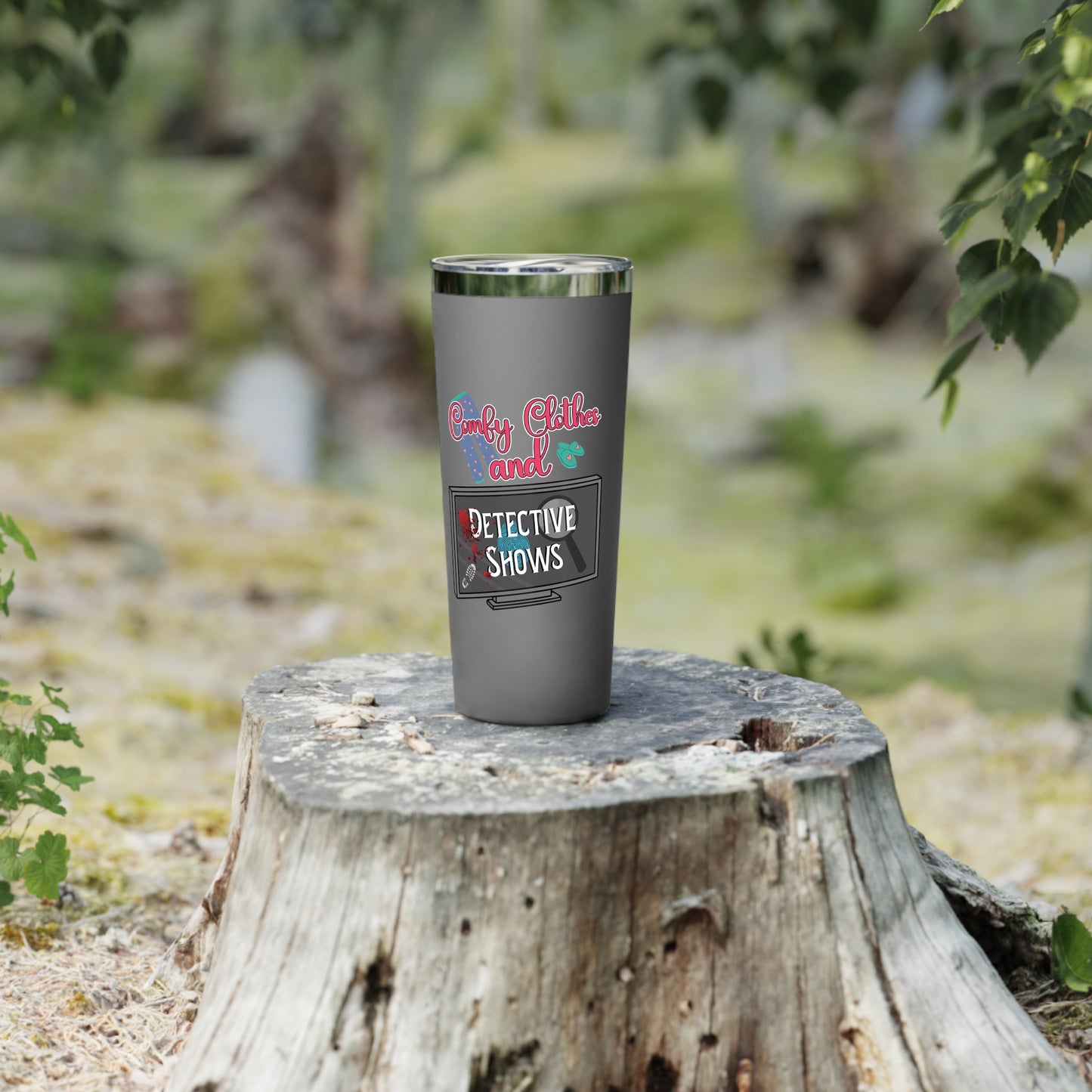 Comfy Clothes and Detective Shows | Insulated Tumbler - 22oz