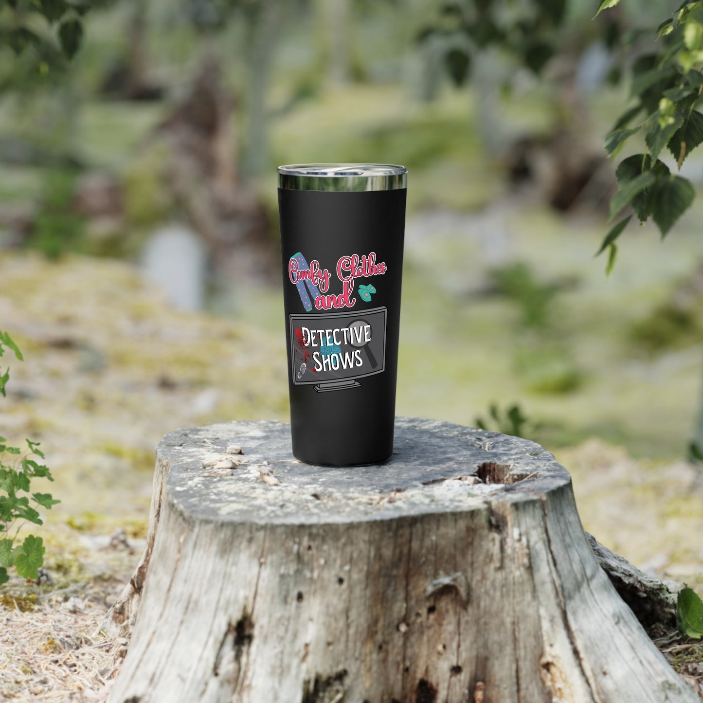 Comfy Clothes and Detective Shows | Insulated Tumbler - 22oz