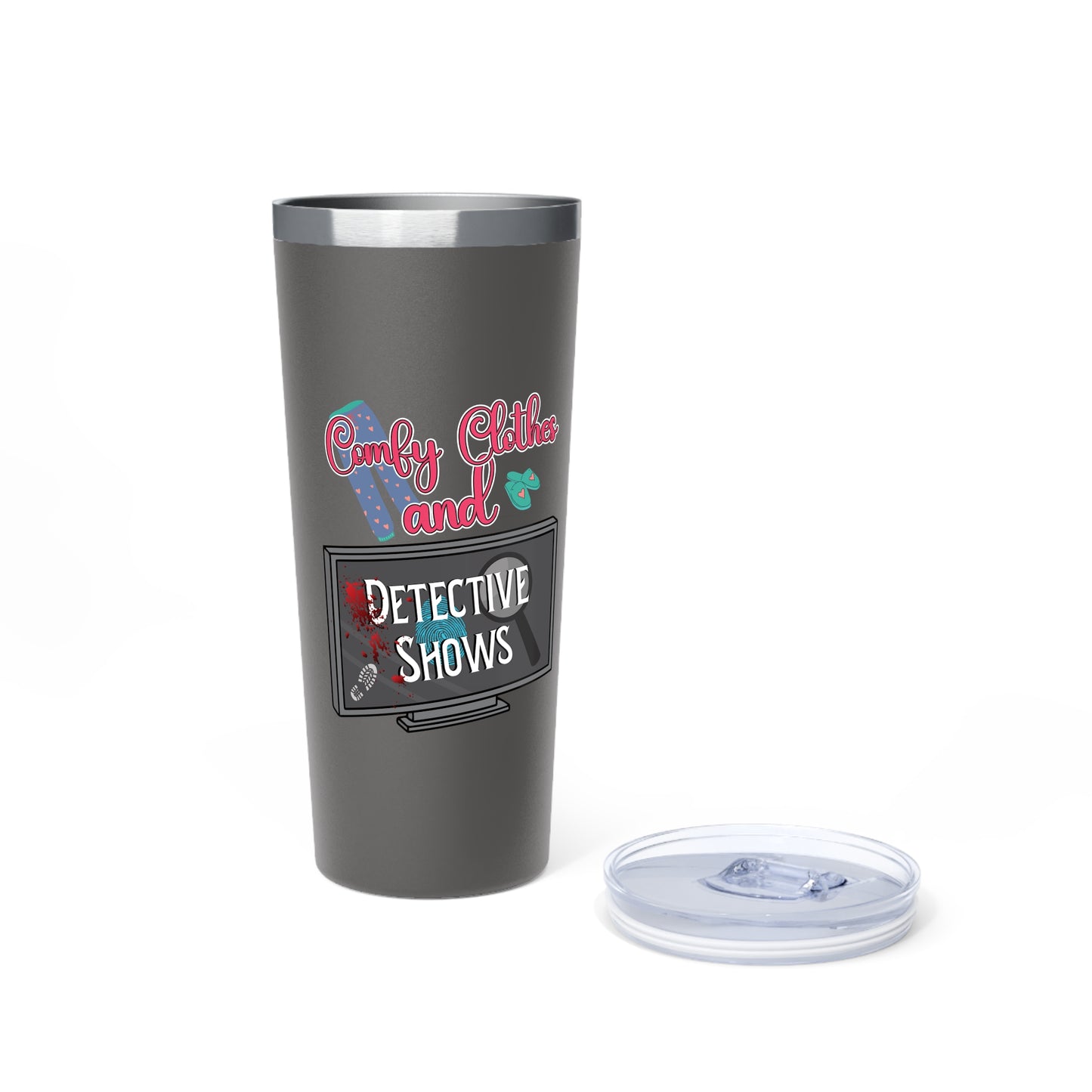 Comfy Clothes and Detective Shows | Insulated Tumbler for True Crime Lovers - 22oz