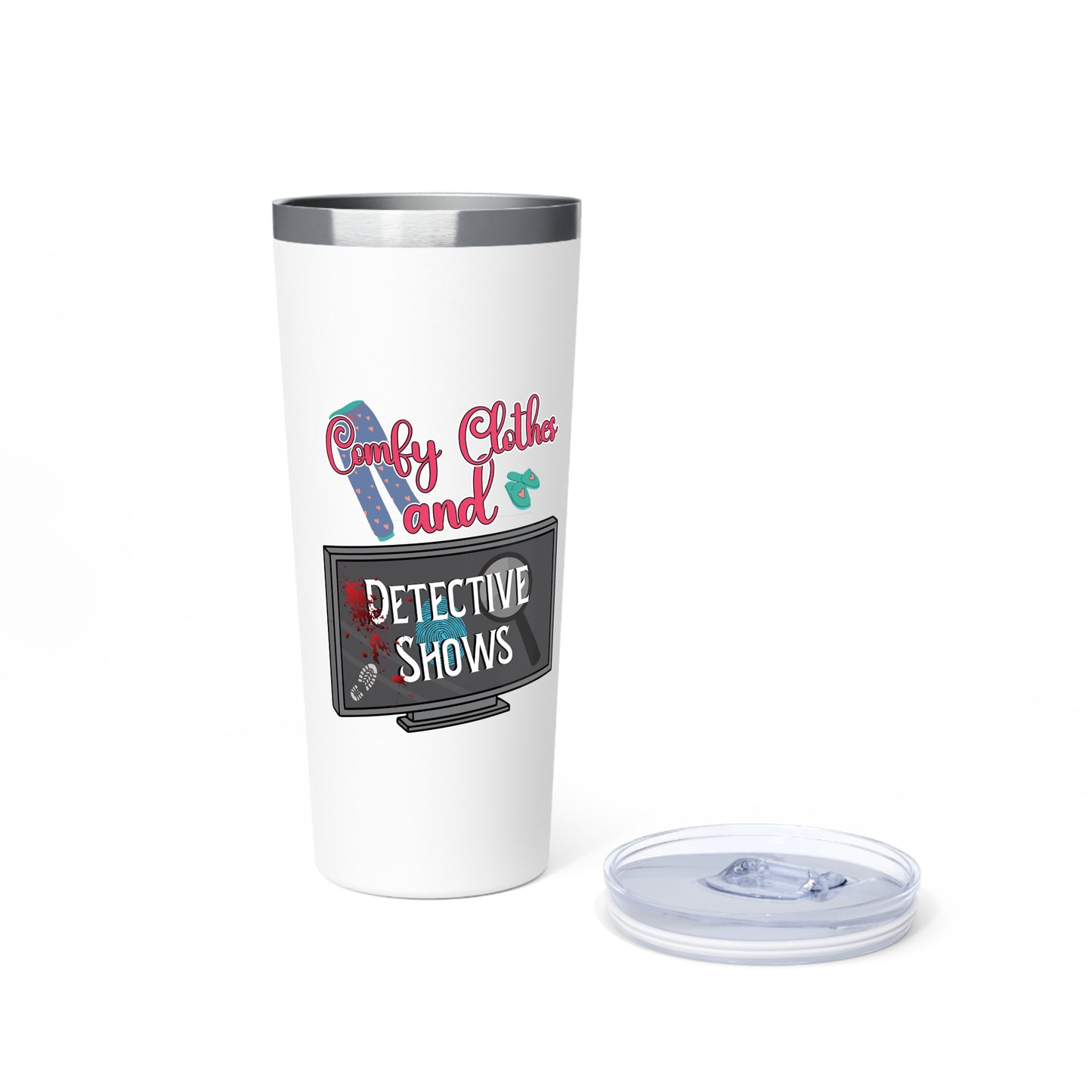 Comfy Clothes and Detective Shows | Insulated Tumbler - 22oz