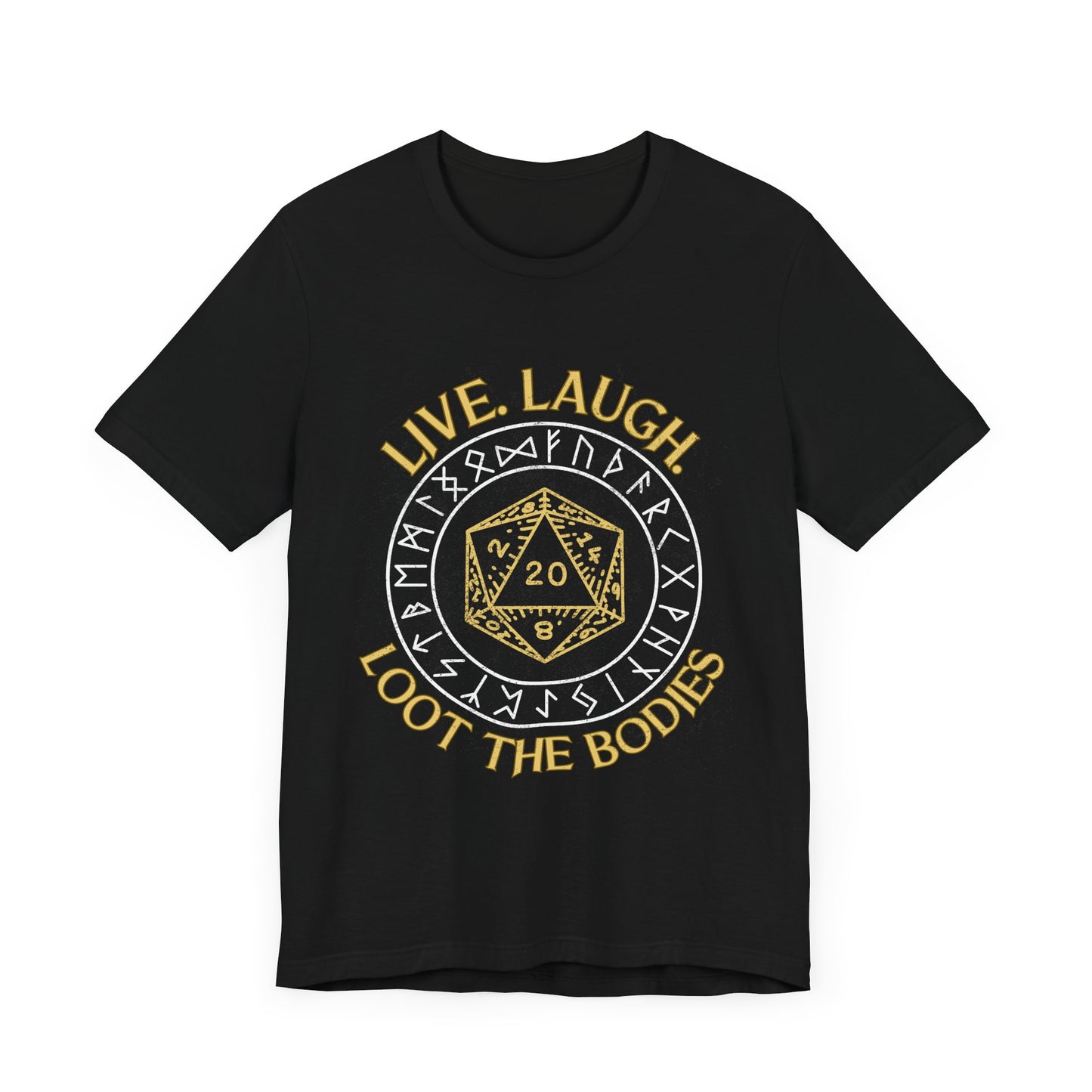 Live. Laugh. Loot the Bodies - Grunge Rune & D20 Short Sleeve Tee