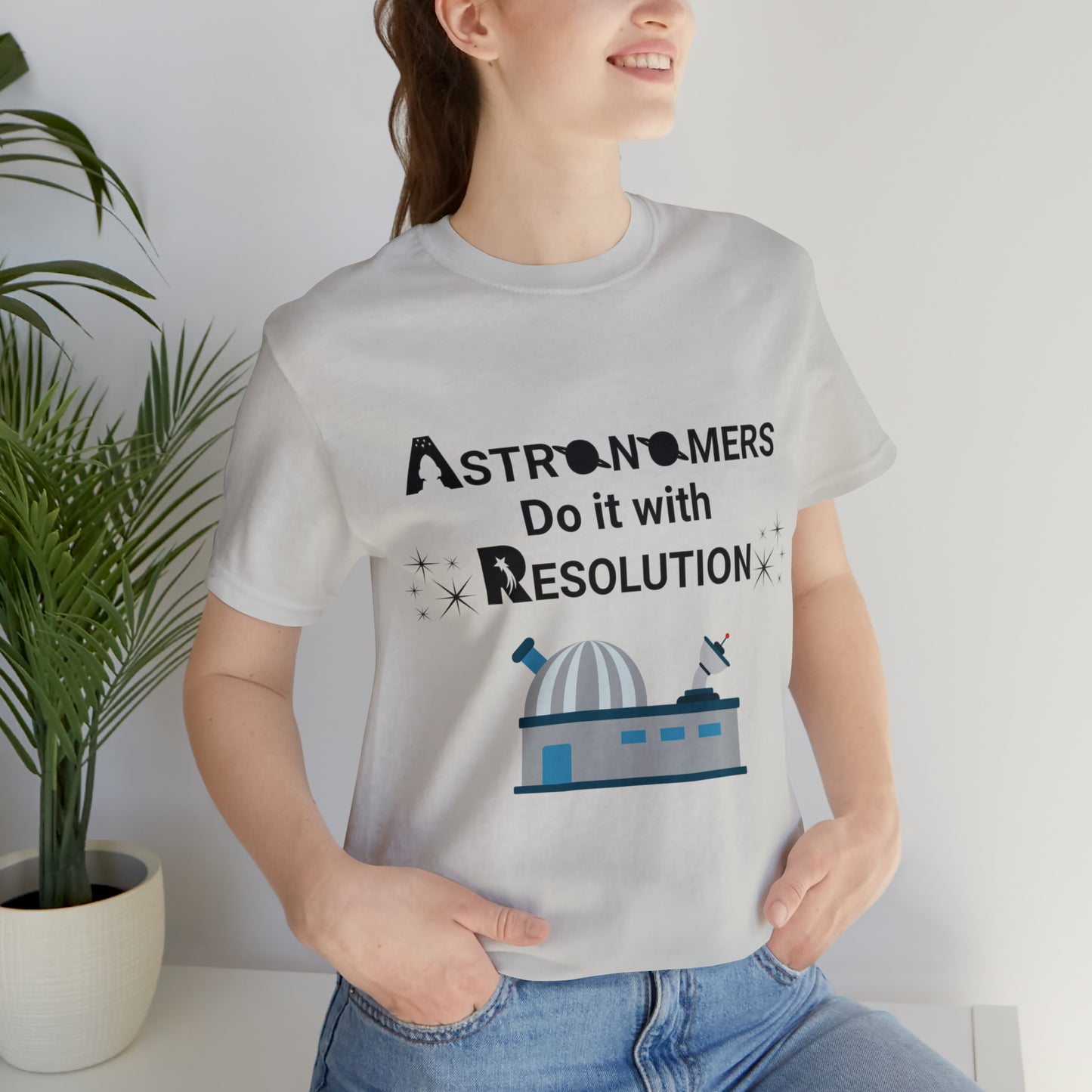 Funny Astronomy T-Shirt | Astronomers Do It with Resolution | Light Colors