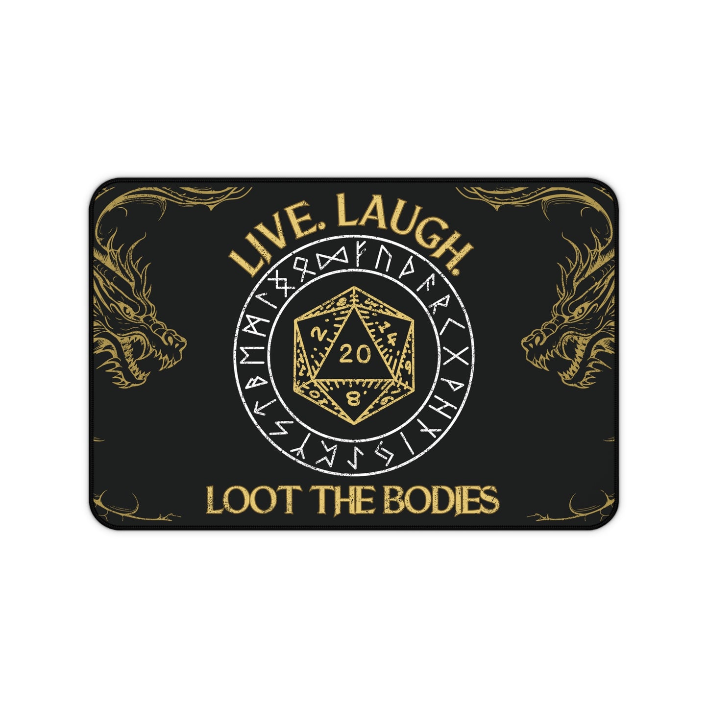 Live, Laugh, Loot the Bodies" Desk and Dice Rolling Mat