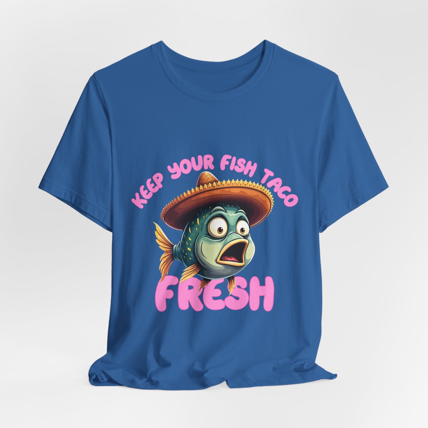 Funny Fish Taco Tee - Keep Your Fish Taco Fresh