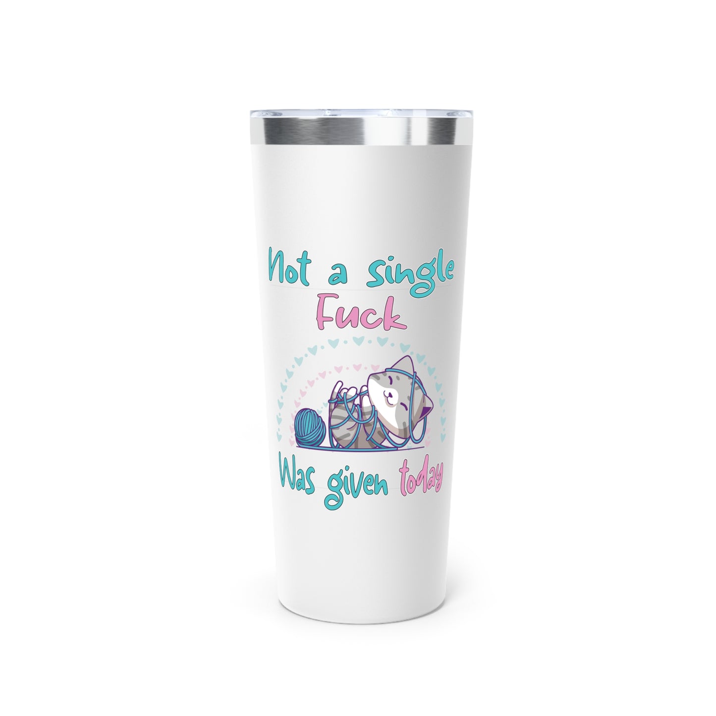 Cute Cat IDGAF | Funny Not a Single F*ck Was Given | Copper Vacuum Insulated Tumbler, 22oz