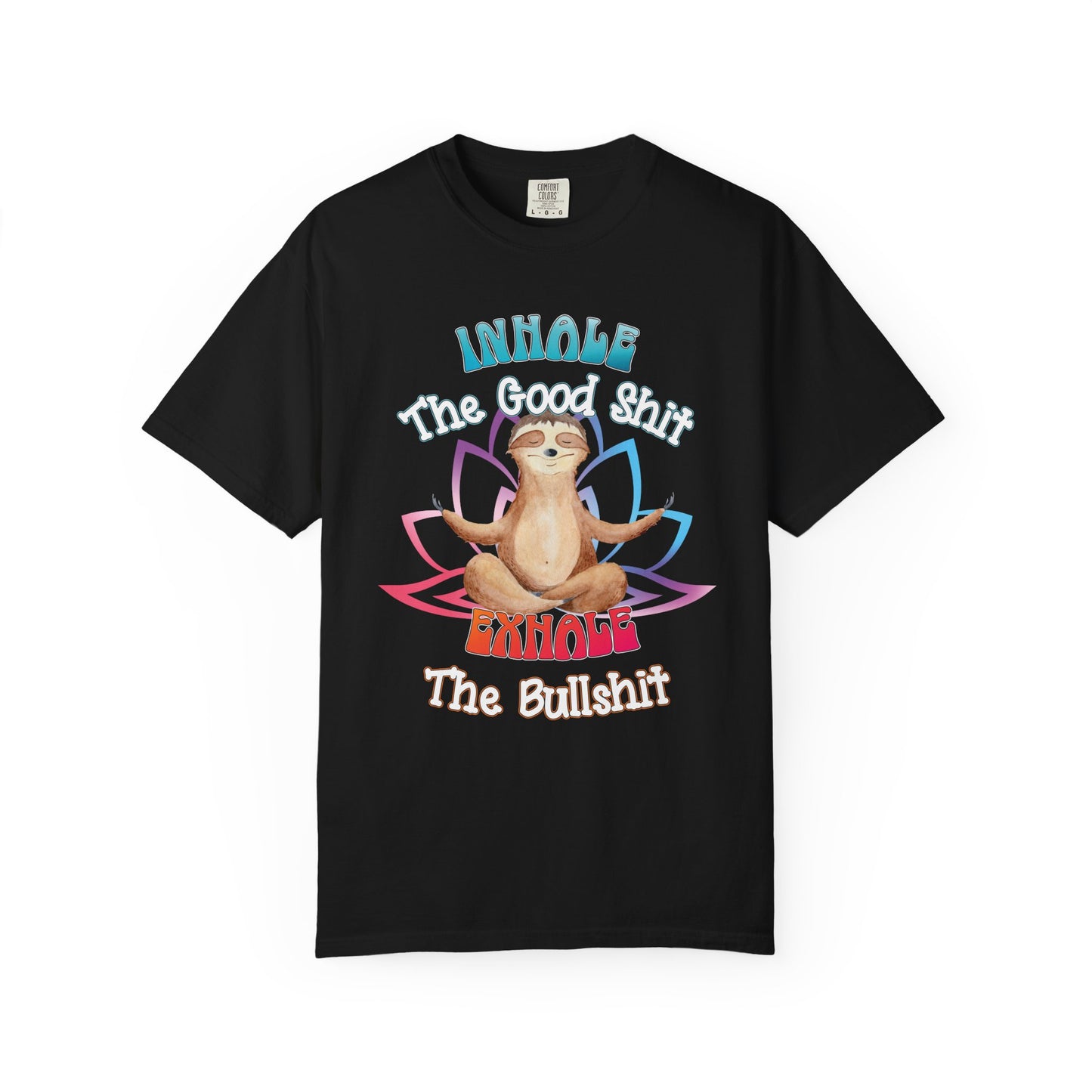 Funny Meditating Sloth Comfort Colors T-Shirt | Inhale Exhale Explicit Tee