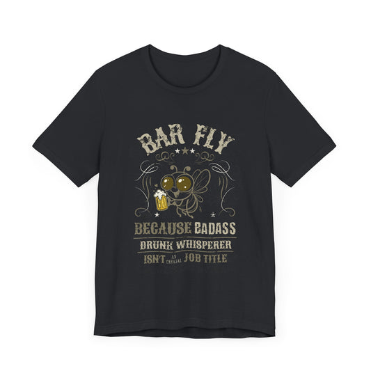 Bar Fly T-Shirt – Hilarious Beer Lover Shirt with Fly and Funny Caption