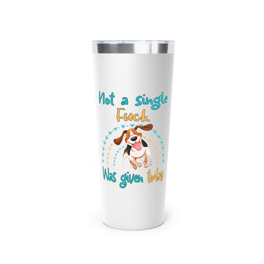 Cute Dog | Funny IDGAF Not a Single F*ck Given | Copper Vacuum Insulated Travel Mug, 22oz