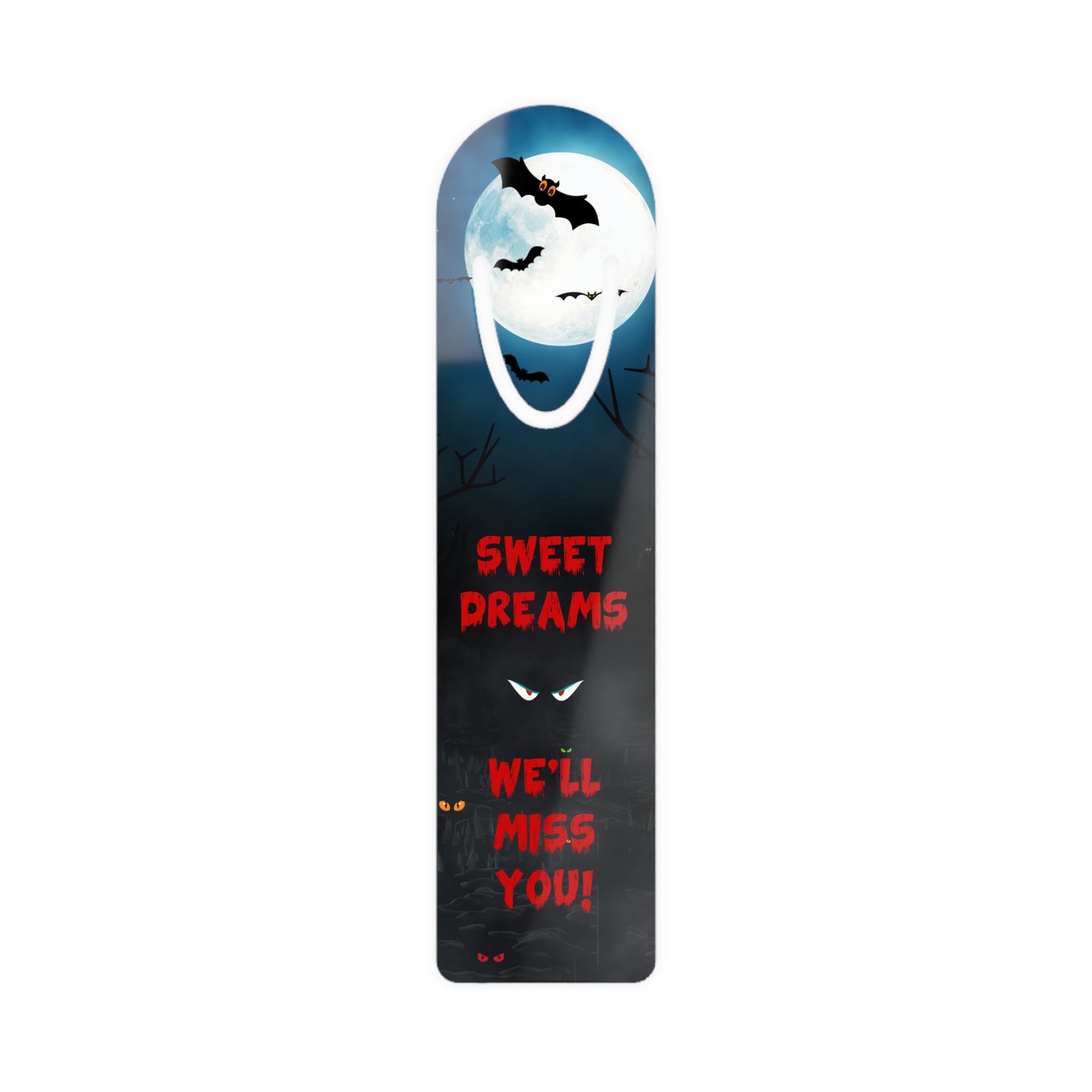 "Sweet Dreams, We'll Miss You" Aluminum Bookmark | Spooky Bookmark for Horror Fans