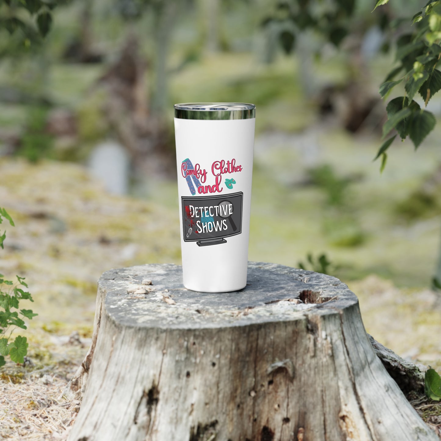 Comfy Clothes and Detective Shows | Insulated Tumbler - 22oz