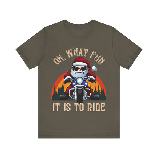 Biker Santa Christmas T-shirt: "Oh What Fun it is to Ride" Short Sleeve Tee