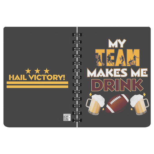 Burgundy and Gold "My Team Makes Me Drink" Washington Football Notebook