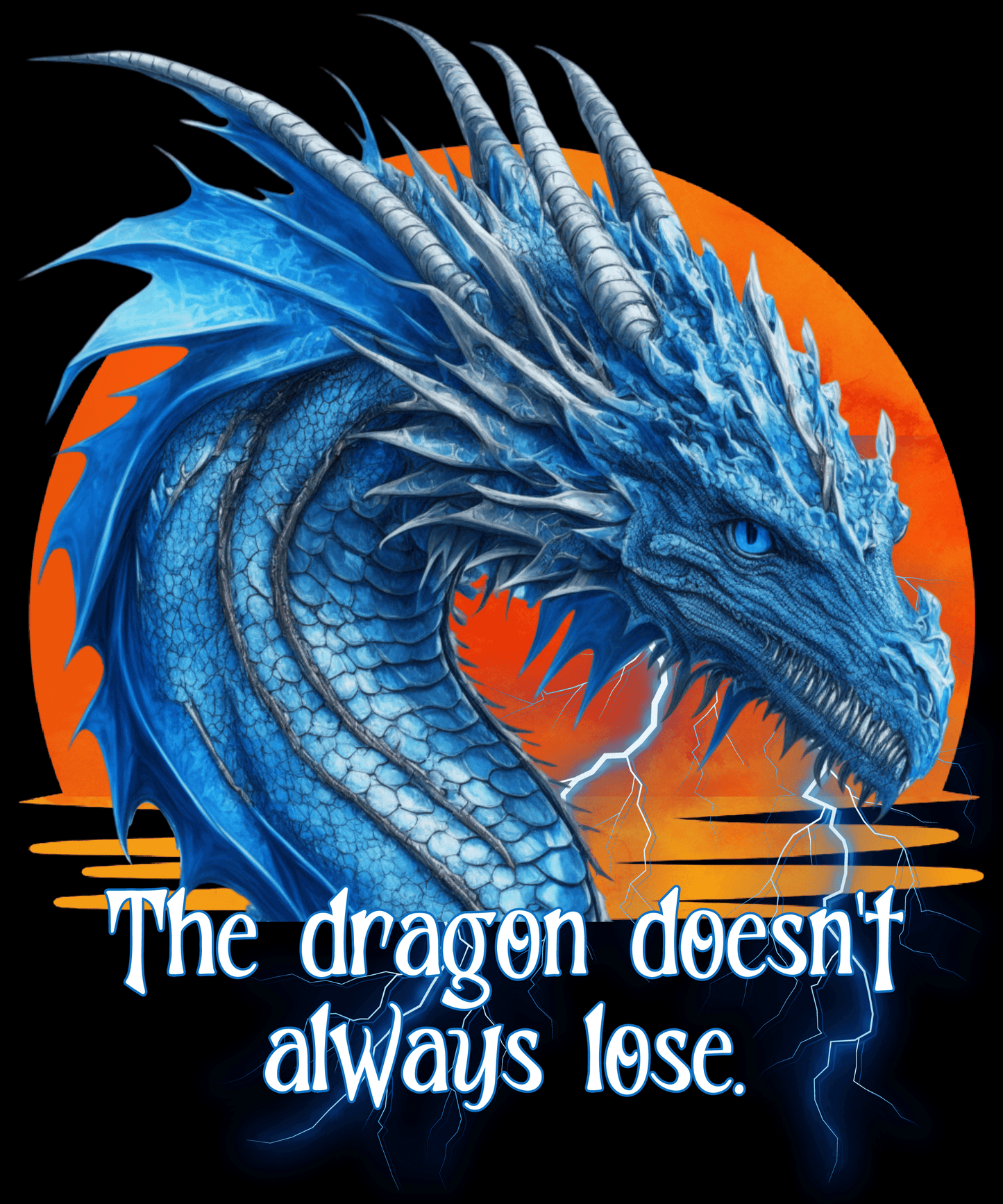 Blue Dragon Double Sided T-Shirt | Dragon Doesn't Always Lose | Meddle in the Affairs of Dragons