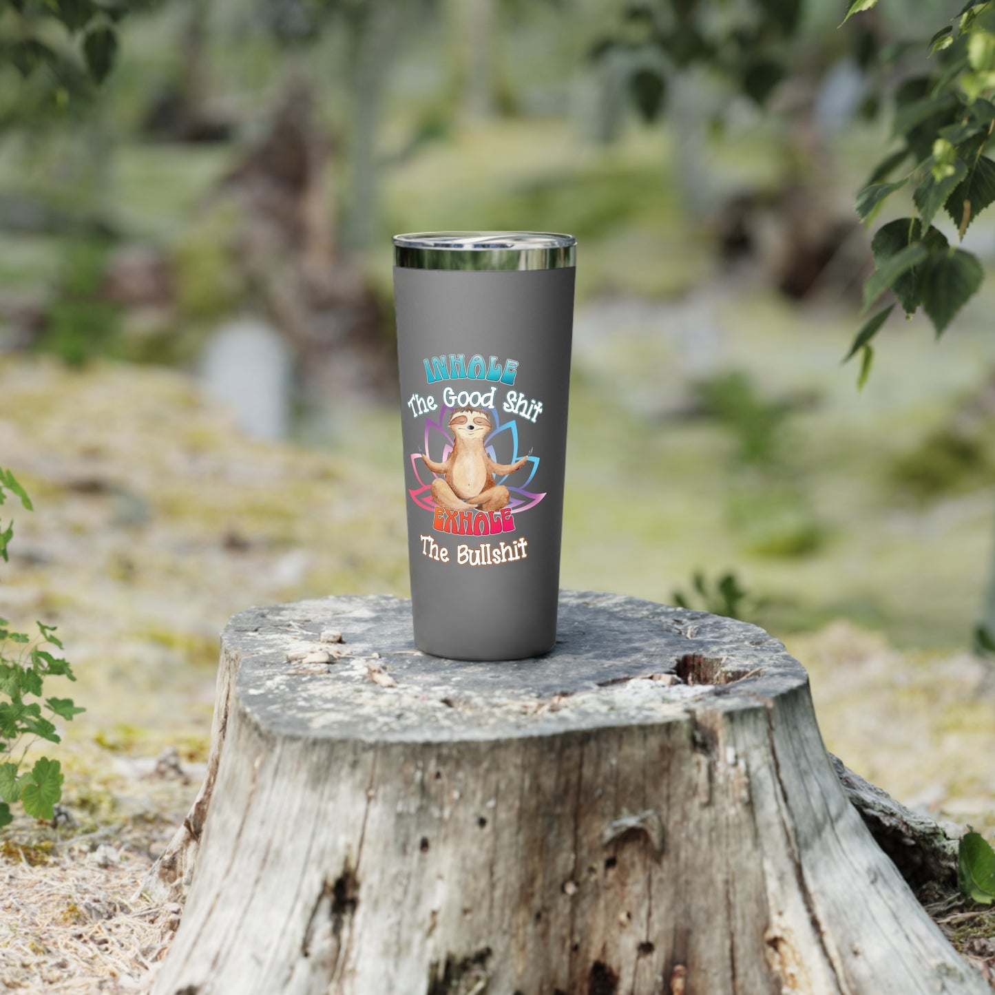 Cute Meditating Sloth | Funny Inhale the Good Sh*t Exhale the BS | Copper Vacuum Insulated Tumbler, 22oz