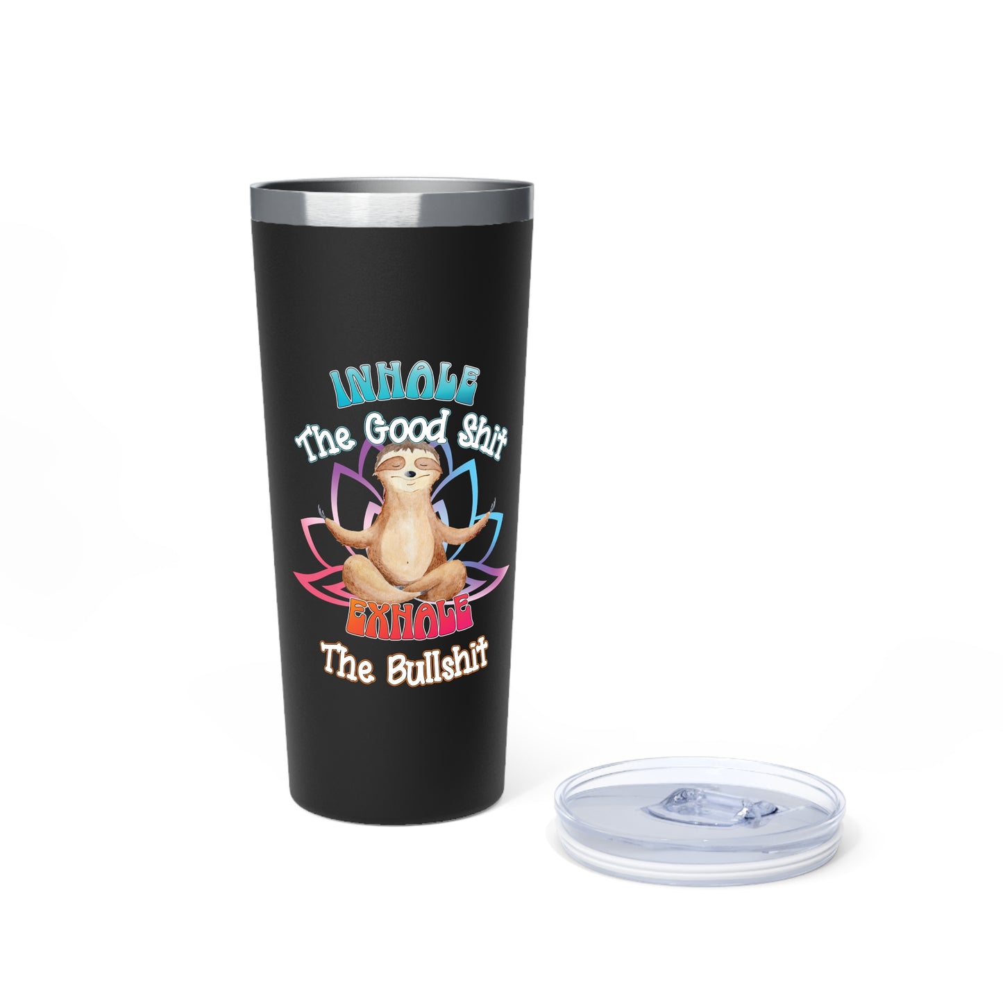 Cute Meditating Sloth | Funny Inhale the Good Sh*t Exhale the BS | Copper Vacuum Insulated Tumbler, 22oz